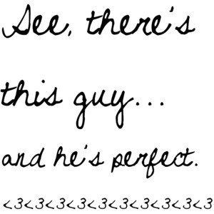 This Perfect Guy clipped by Hollyas~weareradiohysteria~ Love Quote