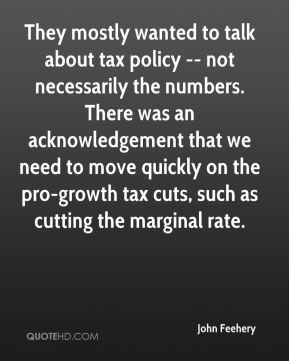 ... quickly on the pro-growth tax cuts, such as cutting the marginal rate