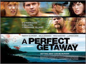 ... watching the previews for a perfect getaway prior to it is release