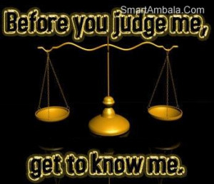 Before Judge Me Make sure that You are Perfect ~ Attitude Quote