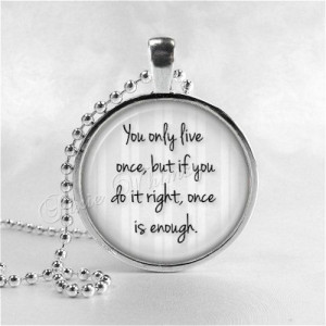 MAE WEST QUOTE Necklace Famous Quote You Only Live by PixieWhimsy, $8 ...