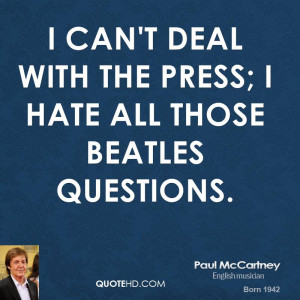 paul-mccartney-paul-mccartney-i-cant-deal-with-the-press-i-hate-all ...