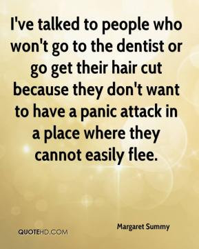 Margaret Summy - I've talked to people who won't go to the dentist or ...