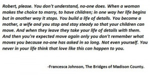 The bridges of Madison County movie quote
