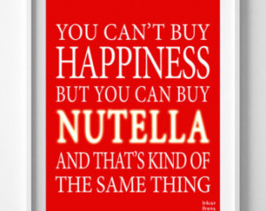 Nutella Poster, Inspirational, Quot es, Can't buy Happiness, Chocolate ...