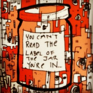 ... can't read the label of the jar you're in. #quotes nickheldreth.com