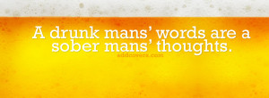 Drunk mans words {Funny Quotes Facebook Timeline Cover Picture, Funny ...