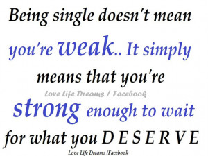 Being single doesn't mean you're weak...