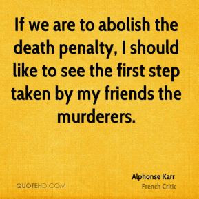 ... -karr-critic-quote-if-we-are-to-abolish-the-death-penalty-i.jpg