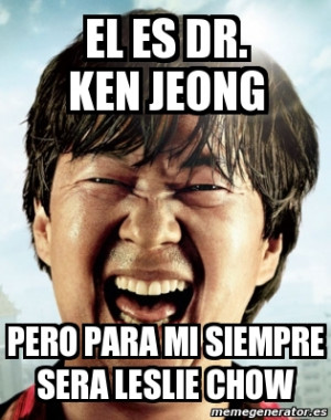 el es Dr Ken Jeong pero para mi siempre sera Leslie Chow