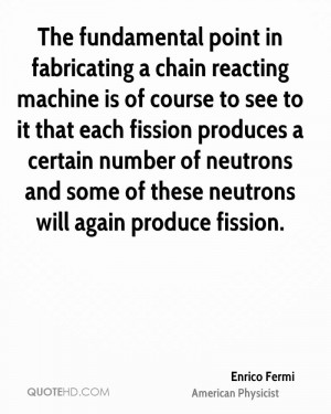 ... fission produces a certain number of neutrons and some of these