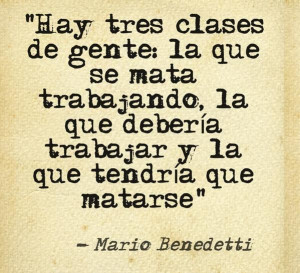 Mario Benedetti quoteTres Clase, Hay Tres, Other, Quotes, Of People ...