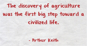 Agriculture Quotes Life The discovery of agriculture