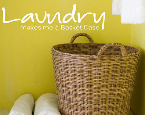 Laundry Makes Me A Basket Case Vinyl Wall Sticker Decal Quote QU180