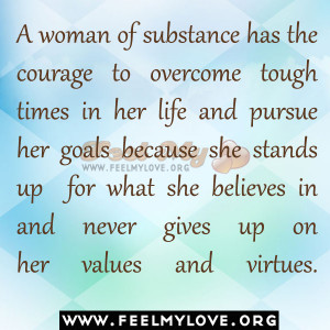 woman of substance has the courage to overcome tough