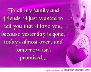 Quotes About Love Between Family And Friends ~ I Love My Family Quotes ...