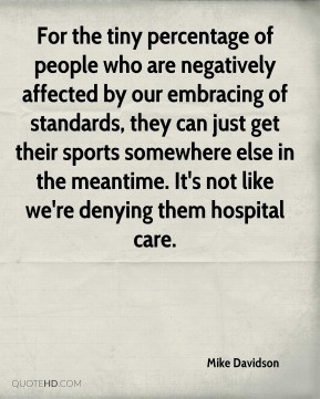 of people who are negatively affected by our embracing of standards ...
