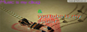 music_is_my_drug_&_youtube_is_my_dealer-400281.jpg?i