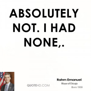 Rahm Emanuel Quotes