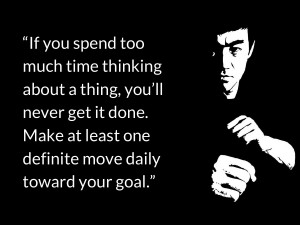If you spend too much time thinking about a thing, you’ll never get ...
