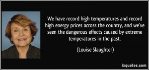 We have record high temperatures and record high energy prices across ...