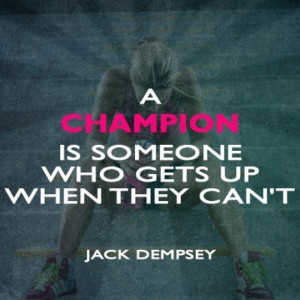 inspirational champion quote!