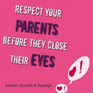 Respect Your Parents Before they Close Their Eyes