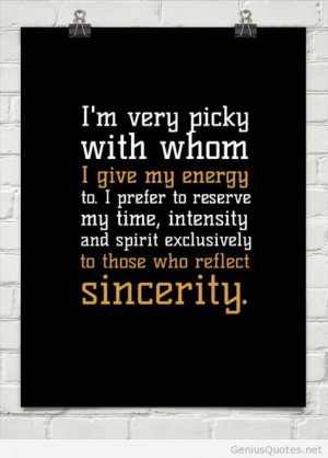 very picky with whom i give my energy to