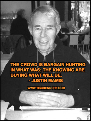 Justin Mamis Trading Quotes The crowd is bargain hunting in what was ...