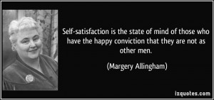 Self-satisfaction is the state of mind of those who have the happy ...