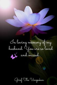 In loving memory of my husband. You are so loved and missed.. More