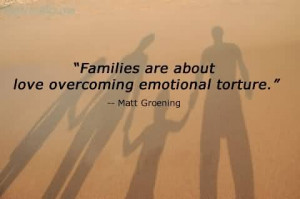Families Are About Love Overcoming Emotional Torture