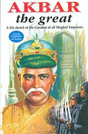 Akbar The Great Quotes Who says akbar was great