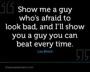... everytime. - Lou Brock http://thepeopleproject.com/share-a-quote.php
