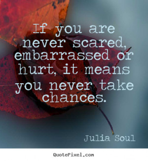 quotes about inspirational by julia soul make your own quote picture
