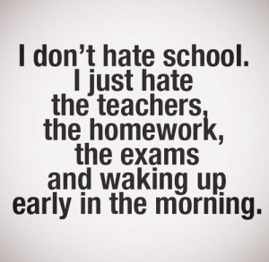 Reason Why I hate school.