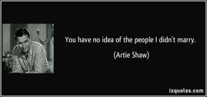 More Artie Shaw Quotes