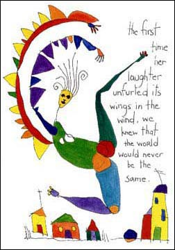 The first time her laughter unfurled its wings in the wind, we knew ...