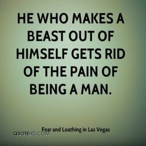 fear-and-loathing-in-las-vegas-quote-he-who-makes-a-beast-out-of.jpg