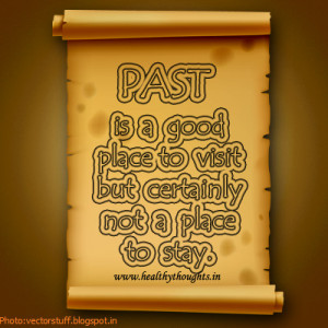 visiting the past is to revive good and bad memories good and bad ...