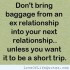 Don't bring baggage from an ex relationship