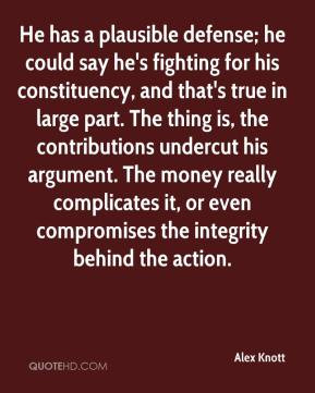 Alex Knott - He has a plausible defense; he could say he's fighting ...