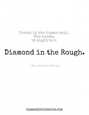Diamonds In The Rough Quotes It might be a diamond in