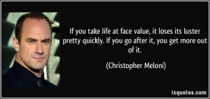 If you take life at face value, it loses its luster pretty quickly. If ...