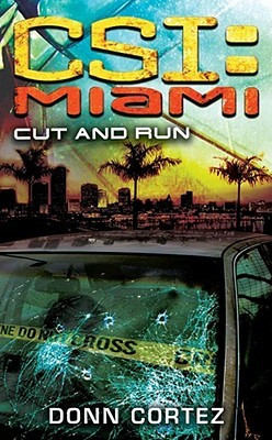 Start by marking “Cut and Run (CSI: Miami, Book 7)” as Want to ...