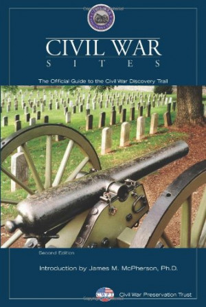 Civil War Sites, 2nd: The Official Guide to the Civil War Discovery ...