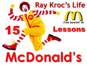 Ray Kroc's Life & his 15 Lessons