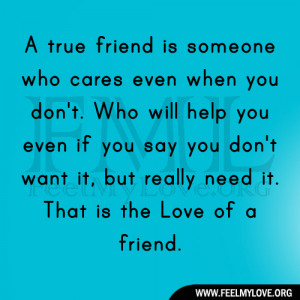 true friend is someone who cares even when you don’t. Who will ...