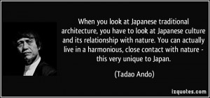 traditional architecture, you have to look at Japanese culture ...
