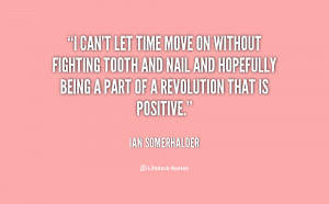 quote-Ian-Somerhalder-i-cant-let-time-move-on-without-4290.png